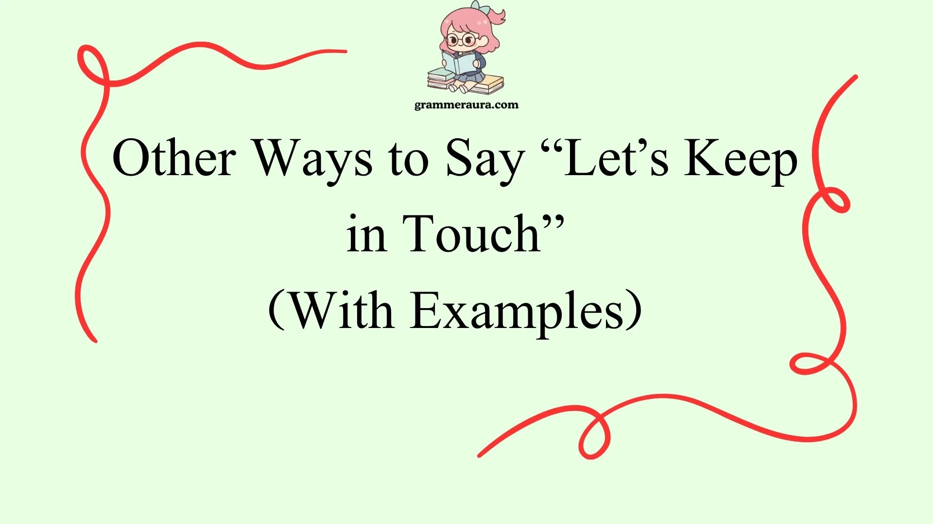 Other Ways to Say “Let’s Keep in Touch”