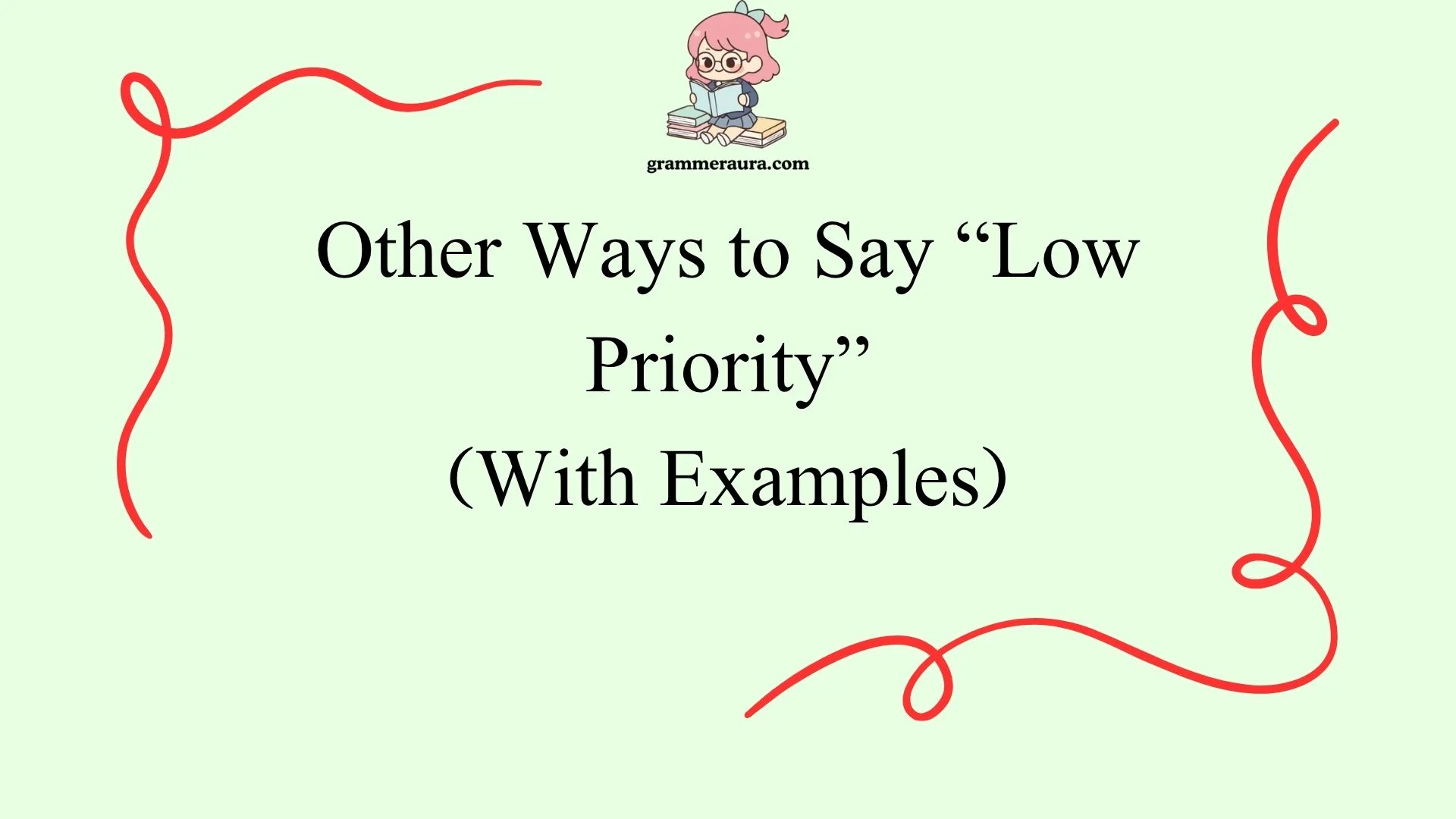 Other Ways to Say “Low Priority”