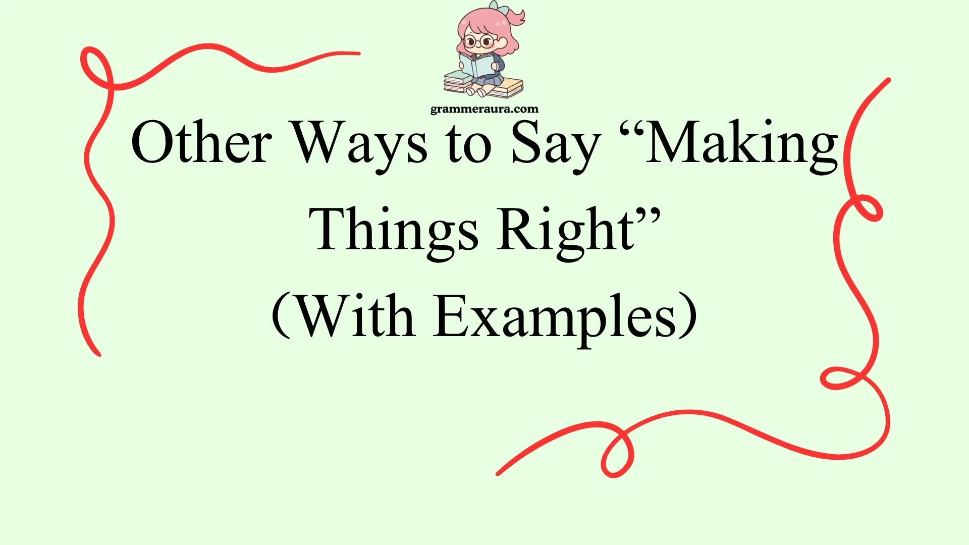 Other Ways to Say “Making Things Right”