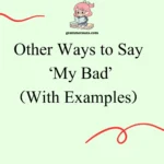 Other Ways to Say ‘My Bad’