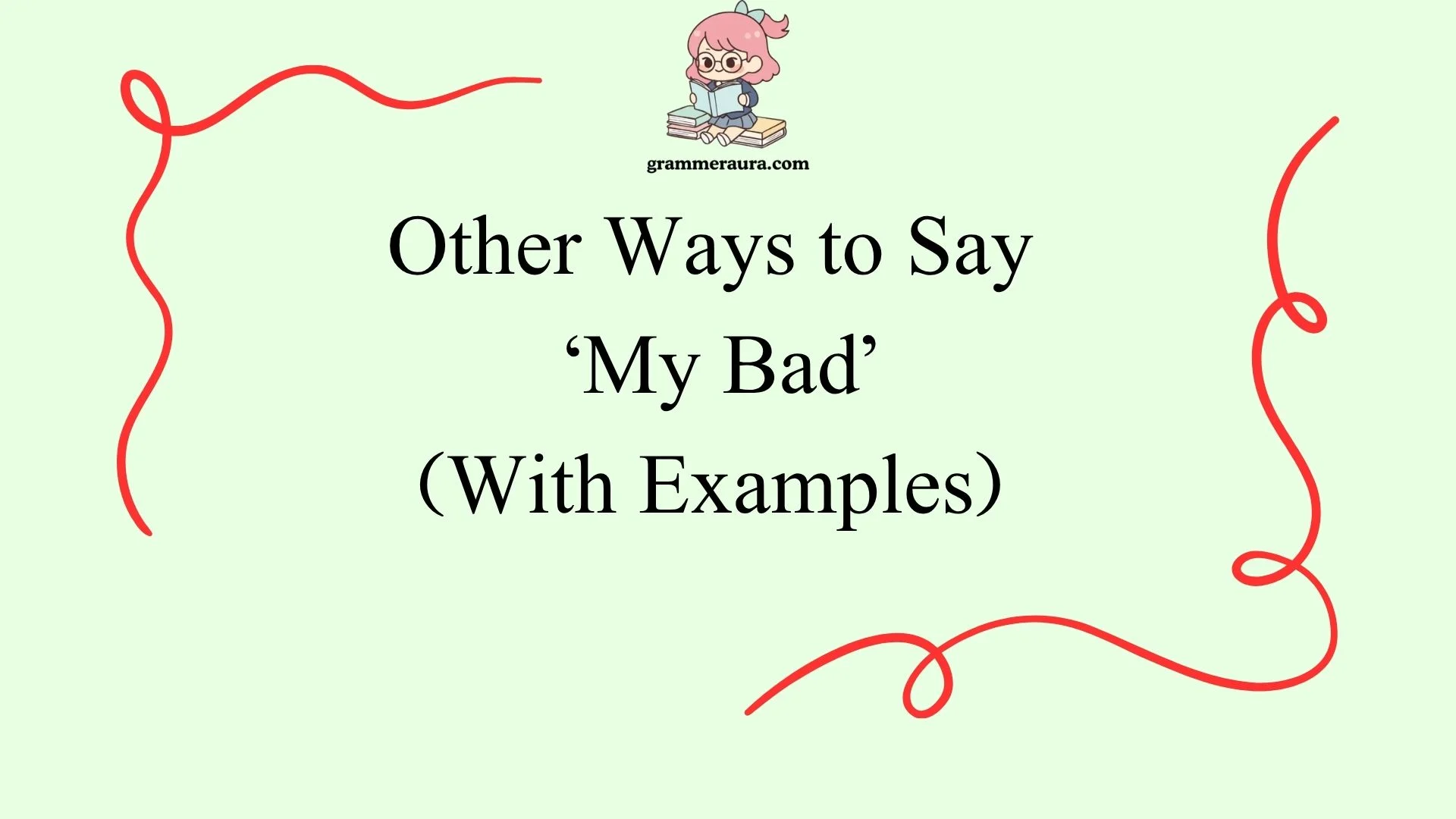 Other Ways to Say ‘My Bad’