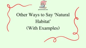 Other Ways to Say ‘Natural Habitat’