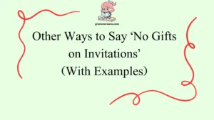 Other Ways to Say ‘No Gifts on Invitations’