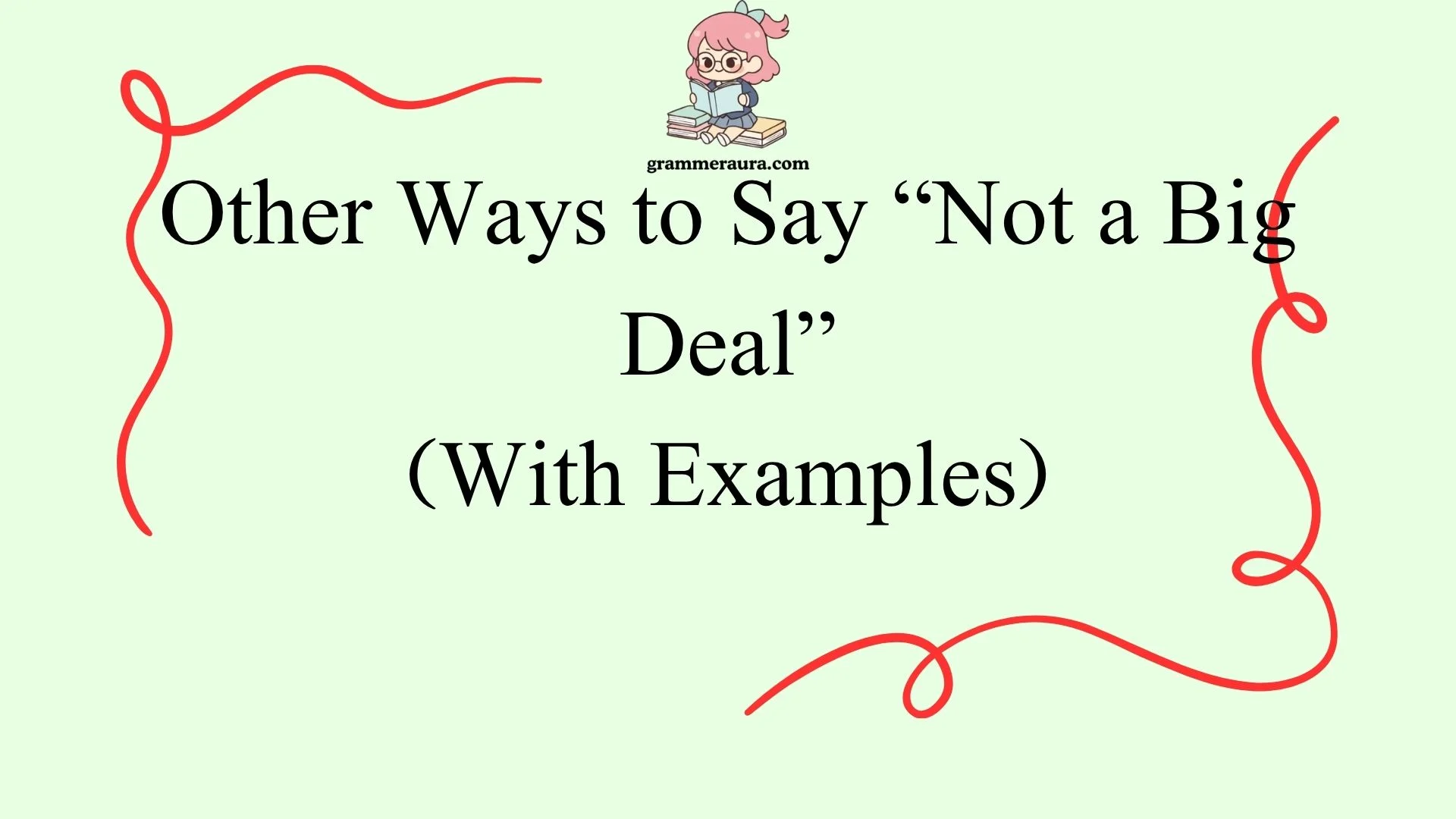 Other Ways to Say “Not a Big Deal”
