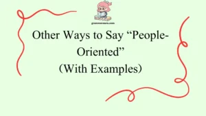 Other Ways to Say “People-Oriented”