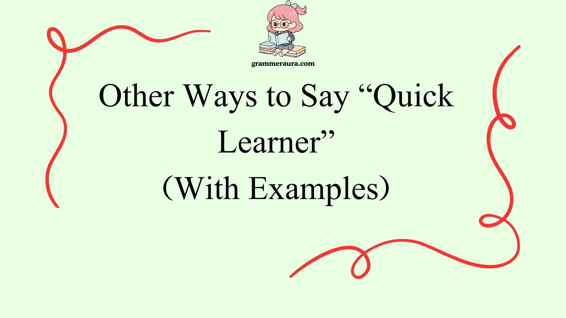 Other Ways to Say “Quick Learner”