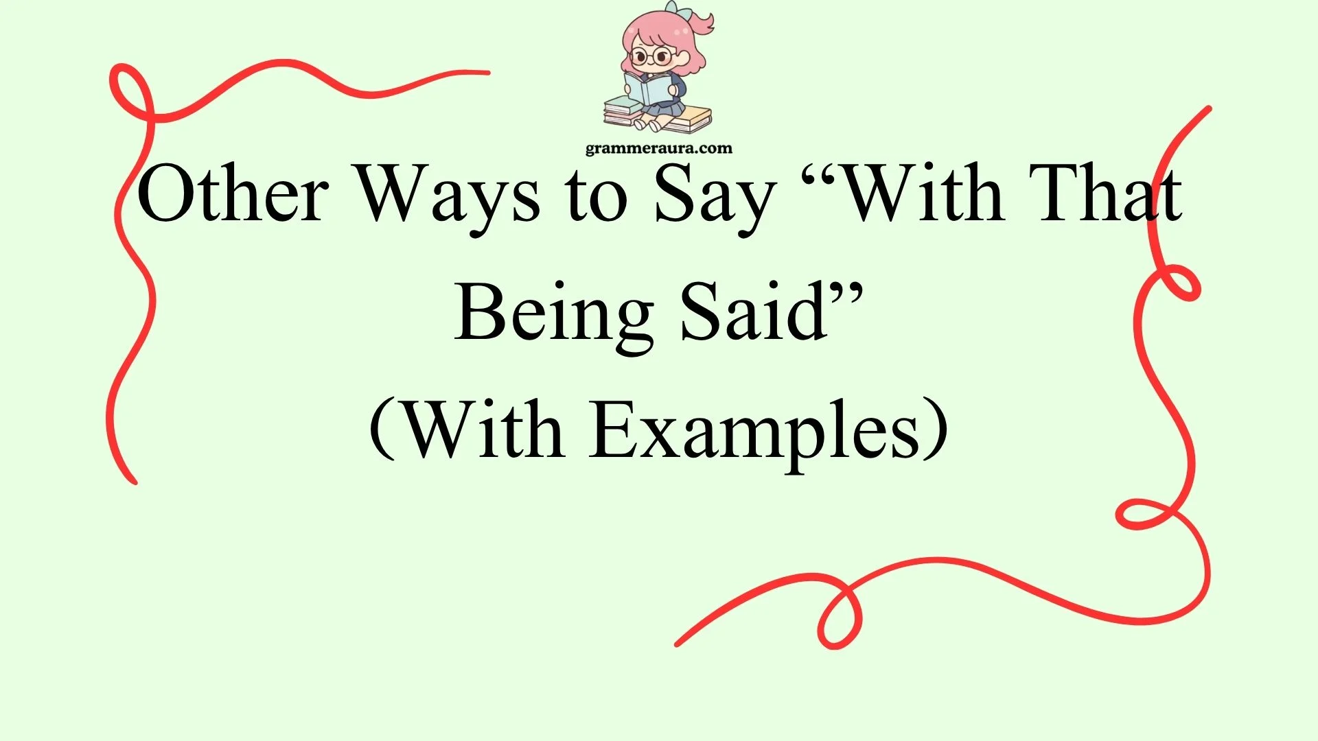 Other Ways to Say “With That Being Said”