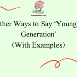 Other Ways to Say ‘Younger Generation’