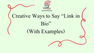 Creative Ways to Say “Link in Bio”