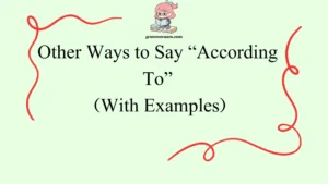 Other Ways to Say “According To”