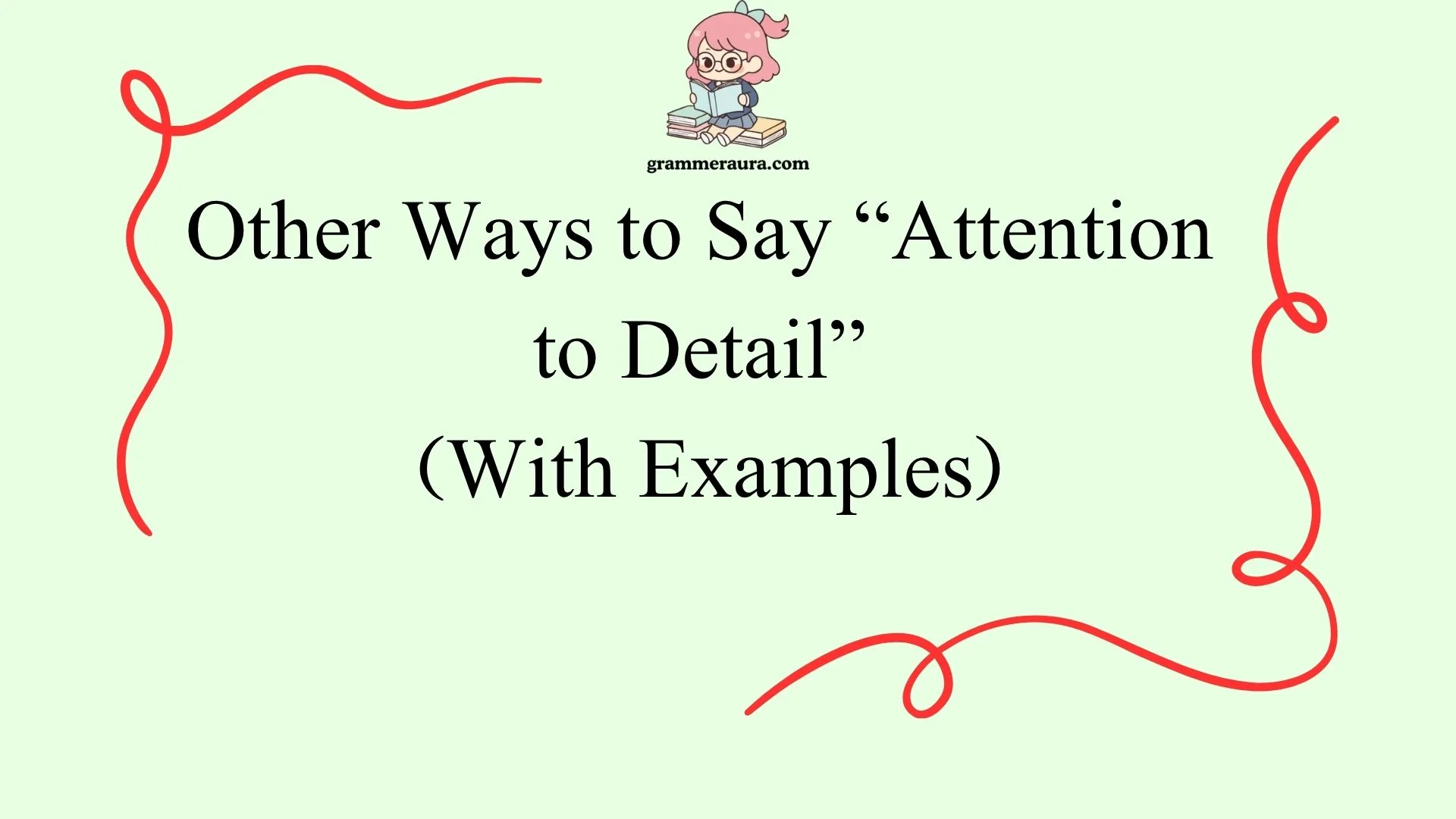 Other Ways to Say “Attention to Detail”
