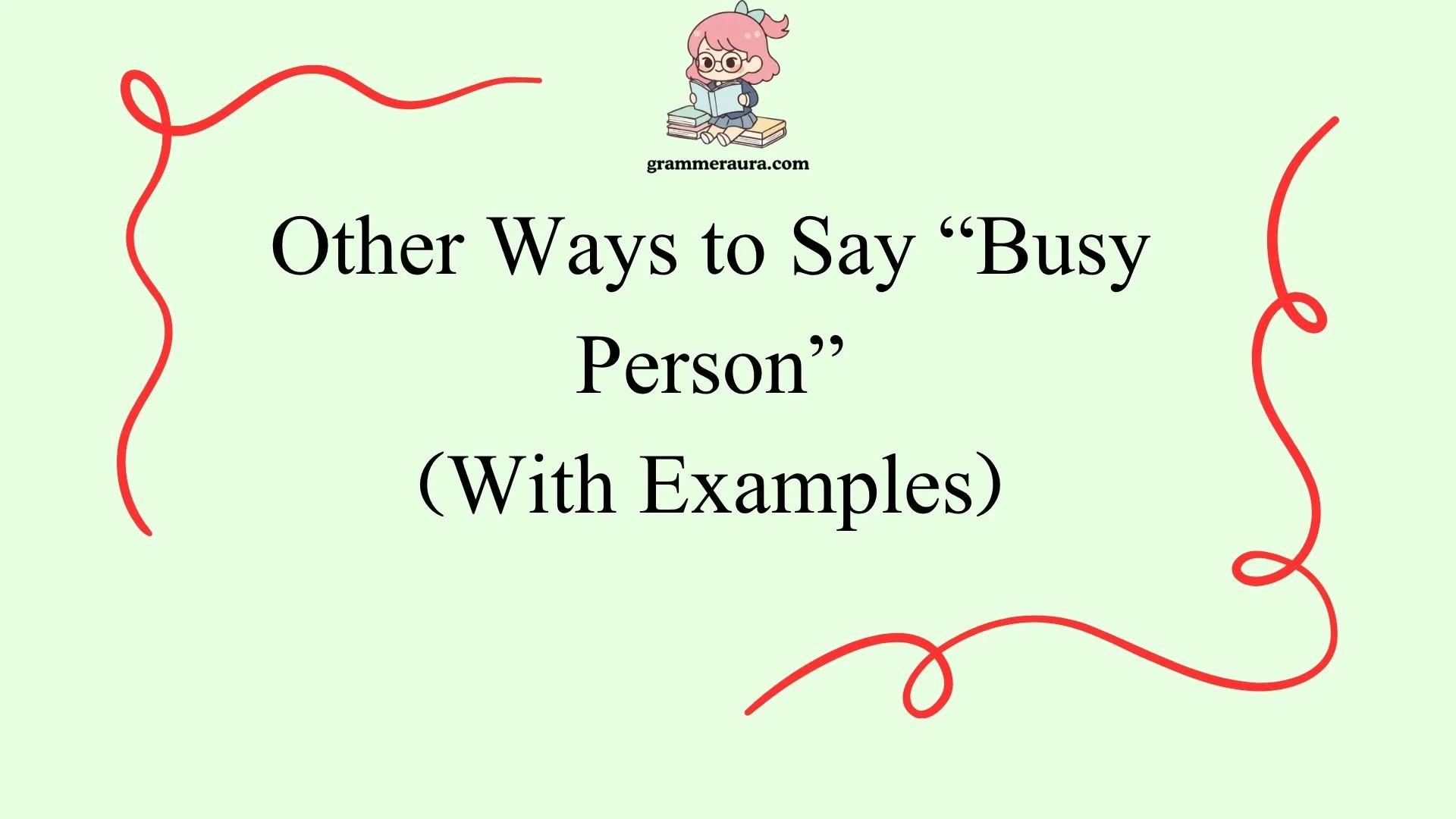 Other Ways to Say “Busy Person”