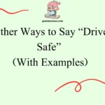 Other Ways to Say “Drive Safe”
