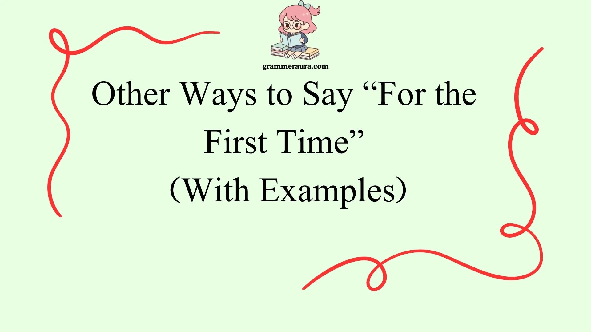 Other Ways to Say “For the First Time”