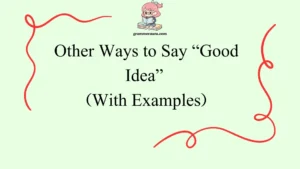 Other Ways to Say “Good Idea
