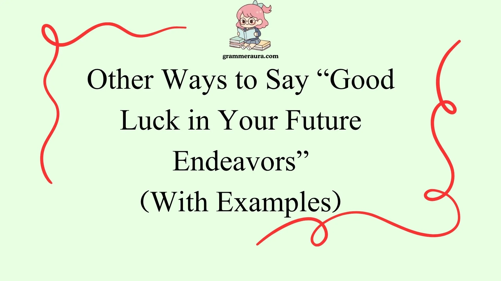 Other Ways to Say “Good Luck in Your Future Endeavors”