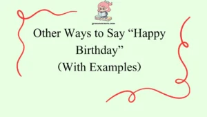 Other Ways to Say “Happy Birthday”