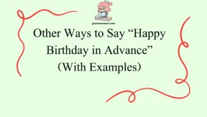 Other Ways to Say “Happy Birthday in Advance”
