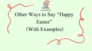 Other Ways to Say “Happy Easter”
