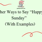 Other Ways to Say “Happy Sunday”
