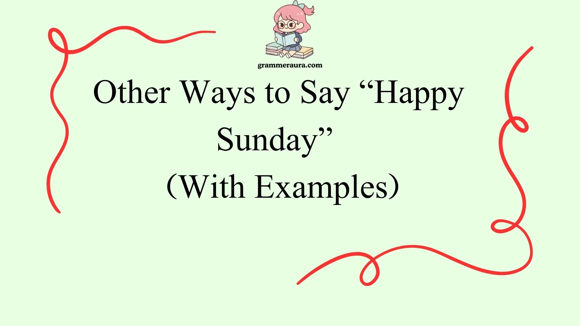 Other Ways to Say “Happy Sunday”
