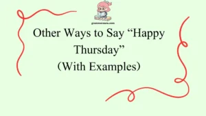 Other Ways to Say “Happy Thursday”