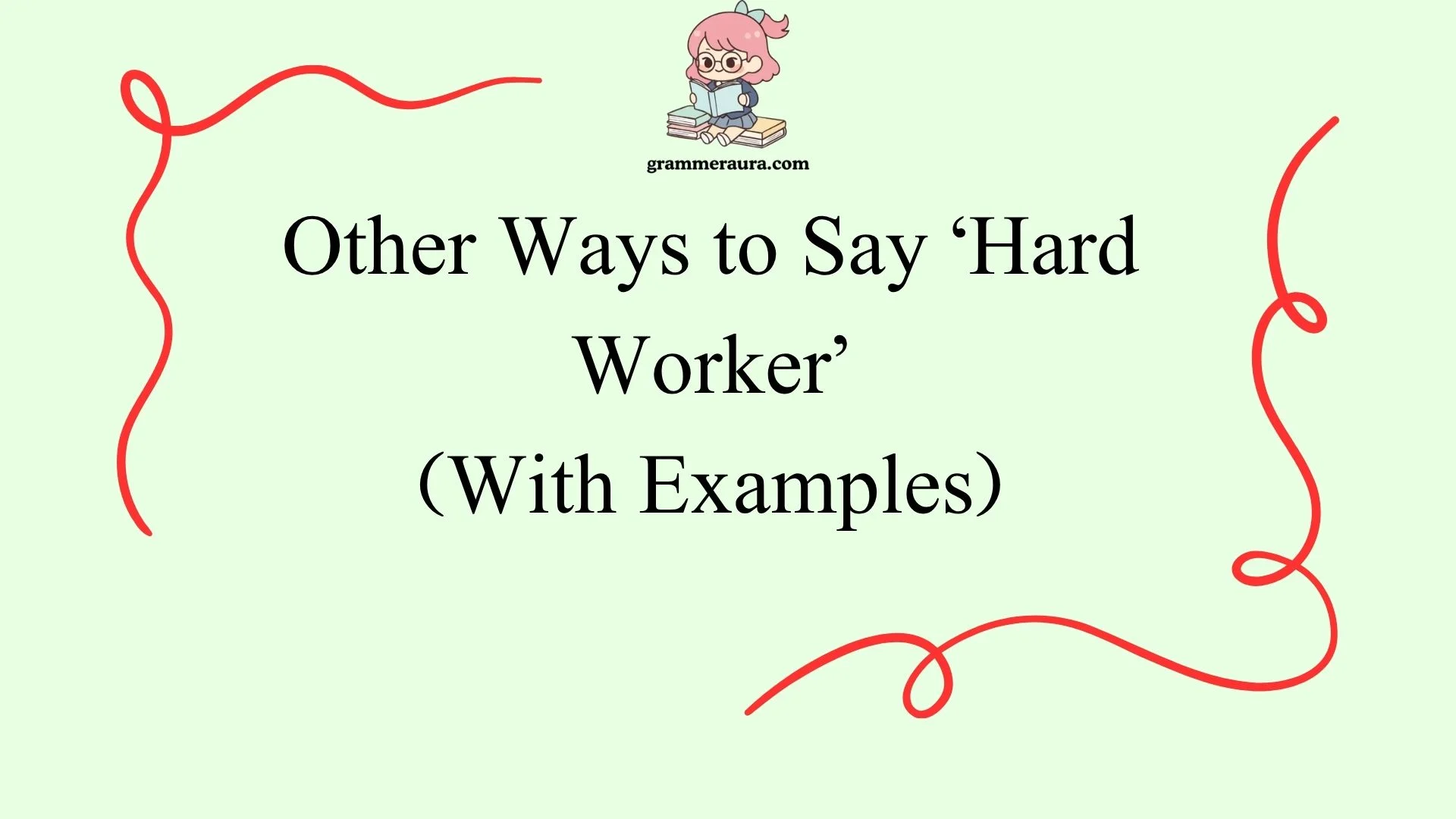 Other Ways to Say ‘Hard Worker’