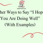 Other Ways to Say “I Hope You Are Doing Well”