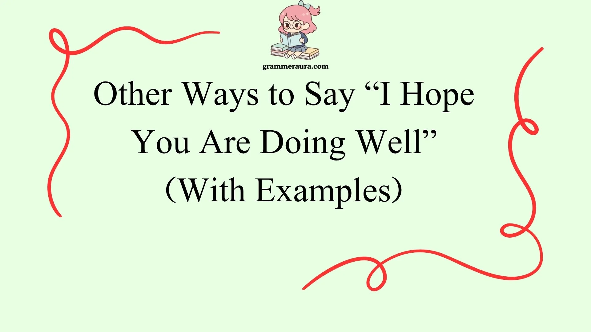 Other Ways to Say “I Hope You Are Doing Well”