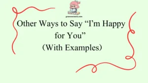 Other Ways to Say “I’m Happy for You”