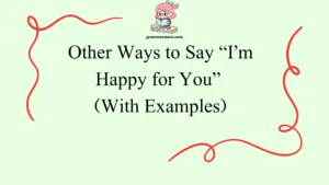 Other Ways to Say “I’m Happy for You”