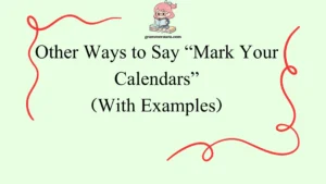 Other Ways to Say “Mark Your Calendars”