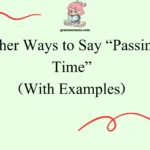 Other Ways to Say “Passing Time”