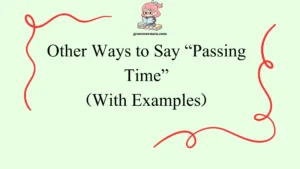 Other Ways to Say “Passing Time”