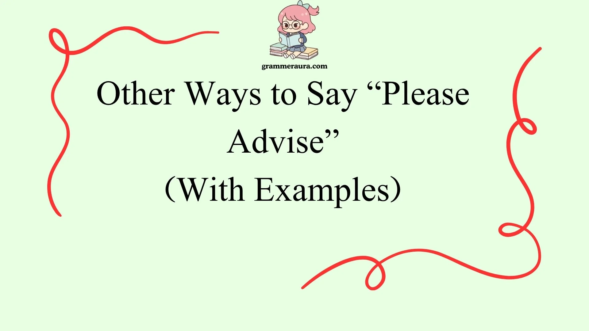 Other Ways to Say “Please Advise”