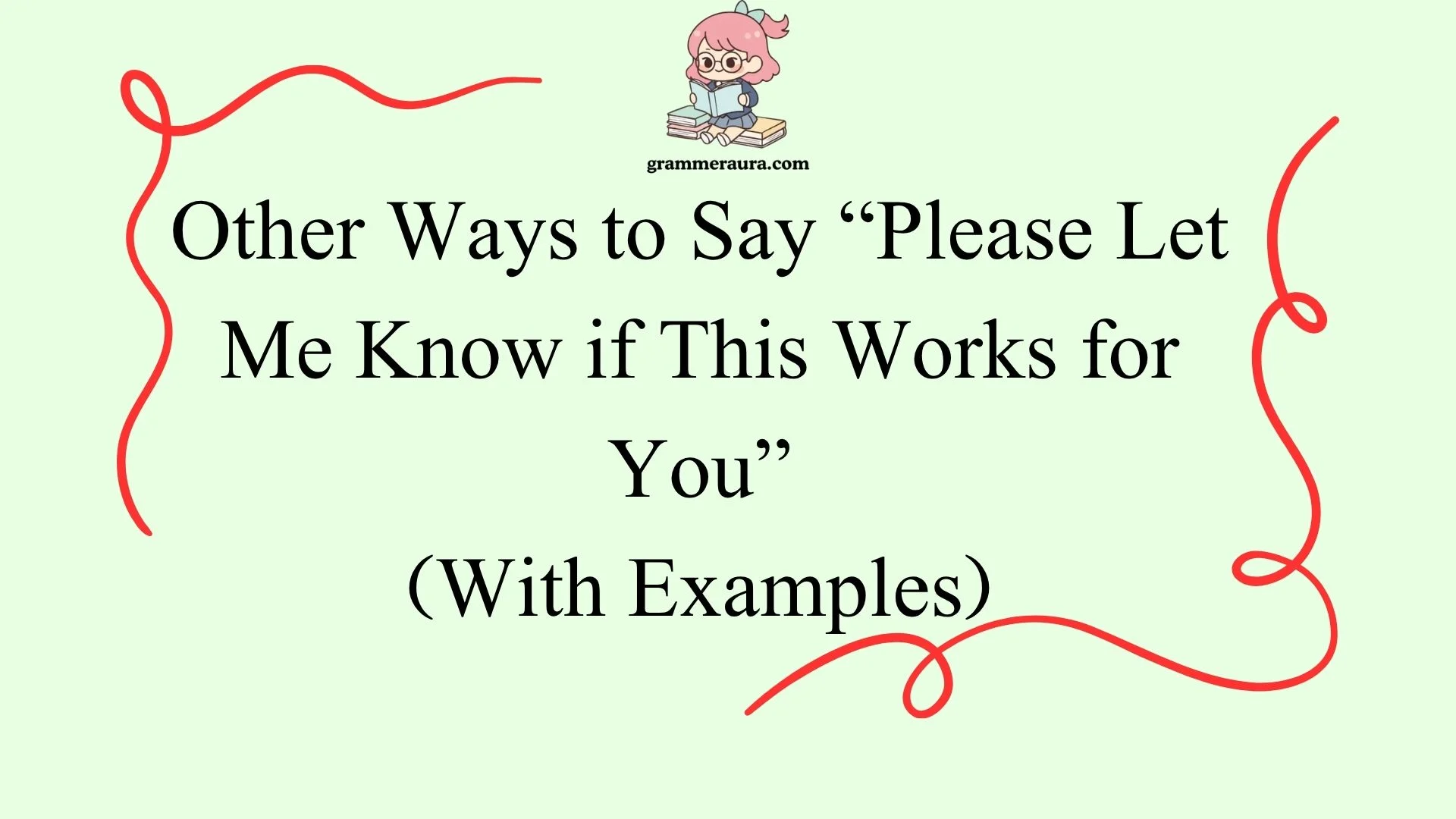Other Ways to Say “Please Let Me Know if This Works for You”