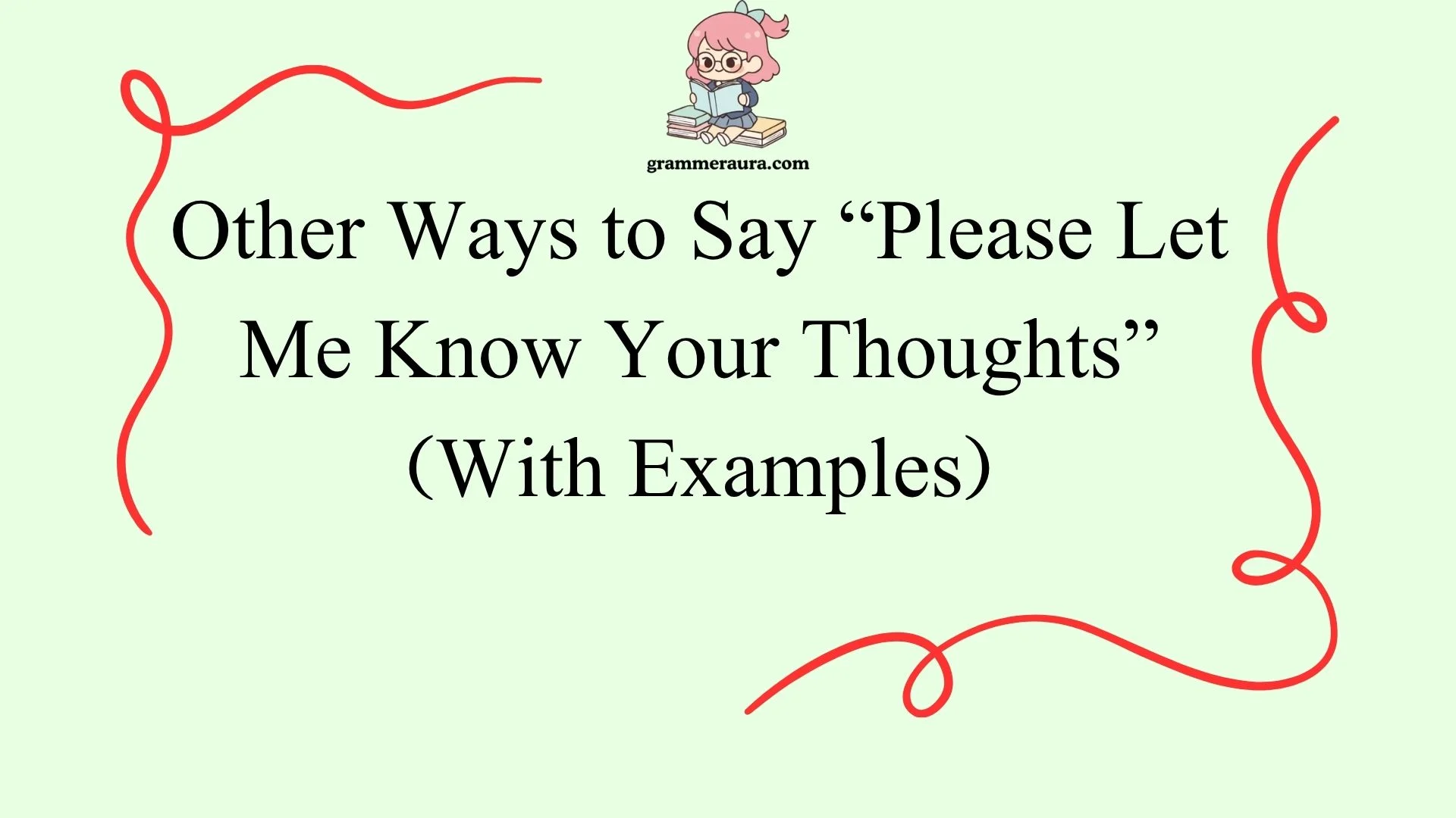 Other Ways to Say “Please Let Me Know Your Thoughts”