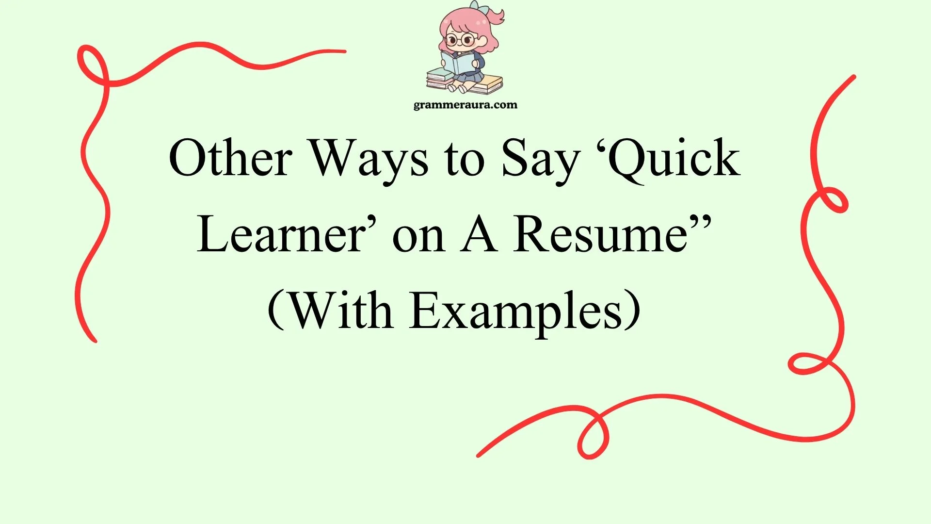 Other Ways to Say ‘Quick Learner’ on A Resume”