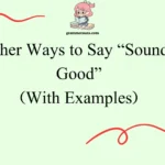 Other Ways to Say “Sounds Good”