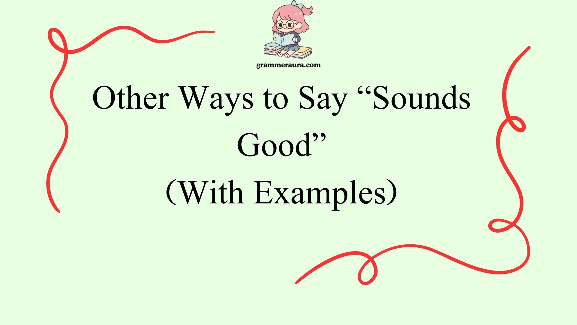 Other Ways to Say “Sounds Good”