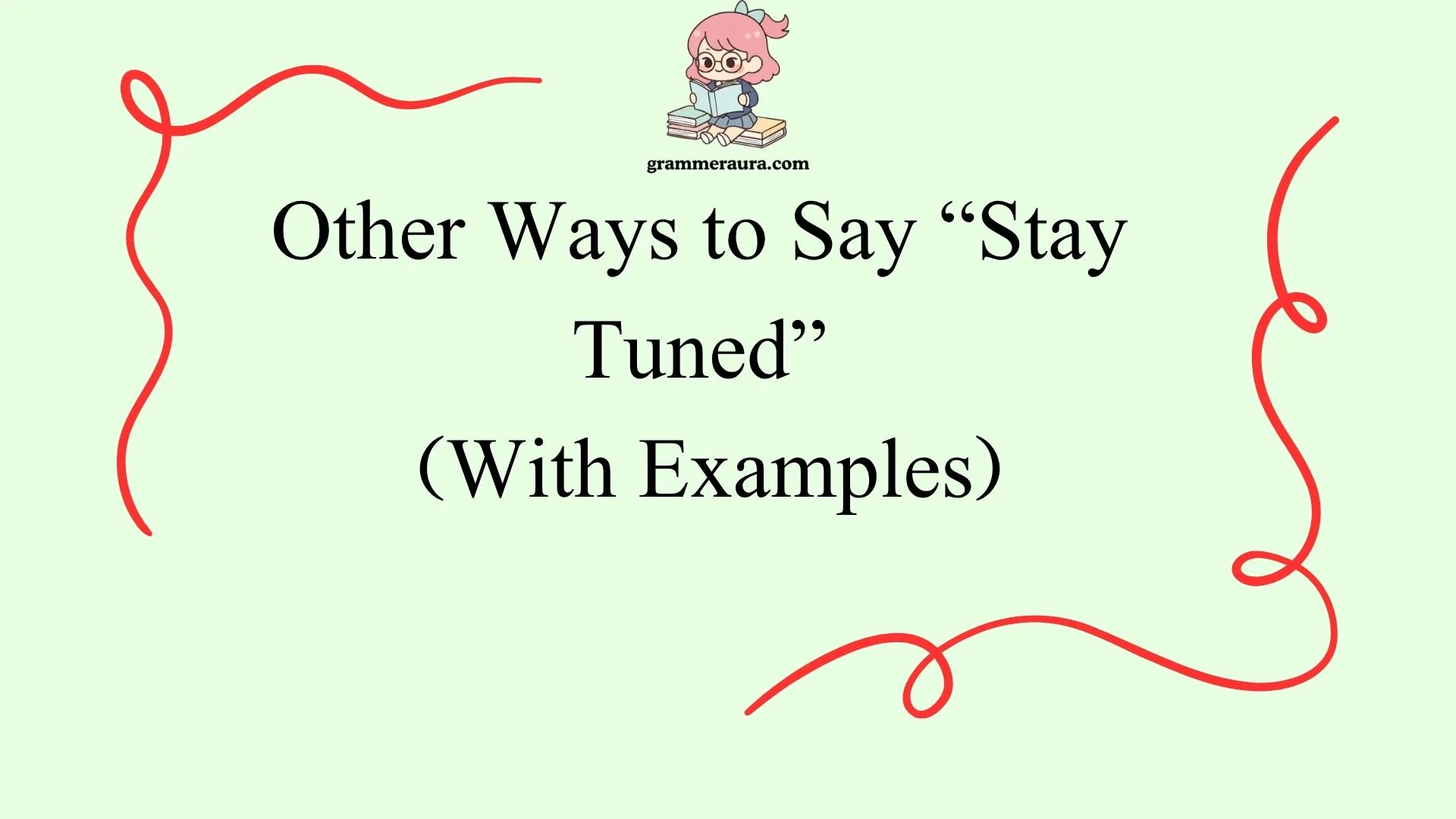 Other Ways to Say “Stay Tuned”