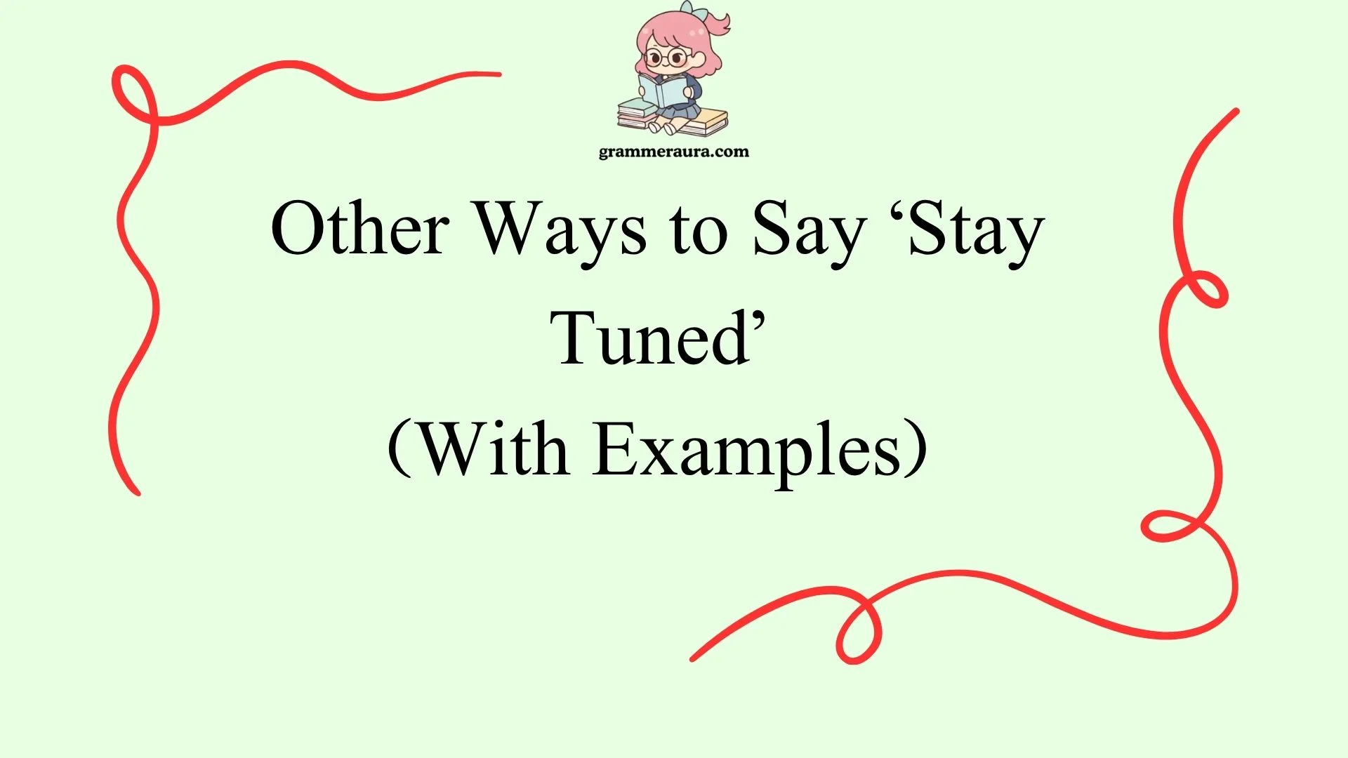 Other Ways to Say ‘Stay Tuned’