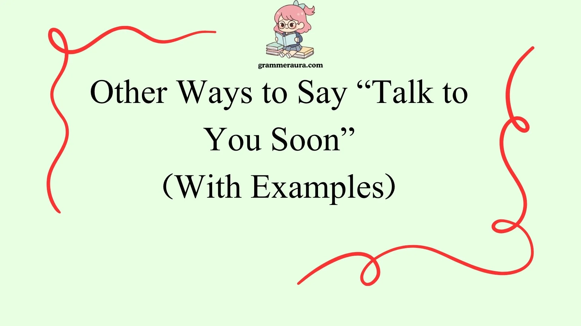 Other Ways to Say “Talk to You Soon”