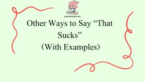 Other Ways to Say “That Sucks”