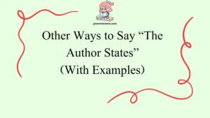 Other Ways to Say “The Author States”