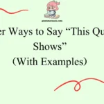 Other Ways to Say “This Quote Shows”