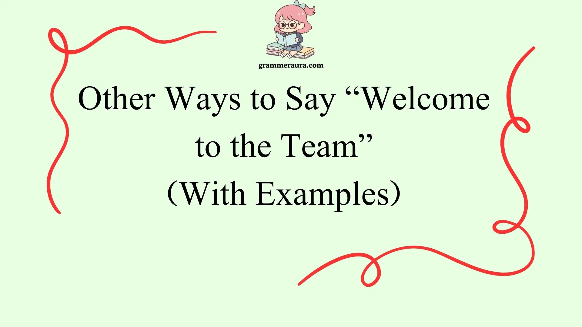 Other Ways to Say “Welcome to the Team”