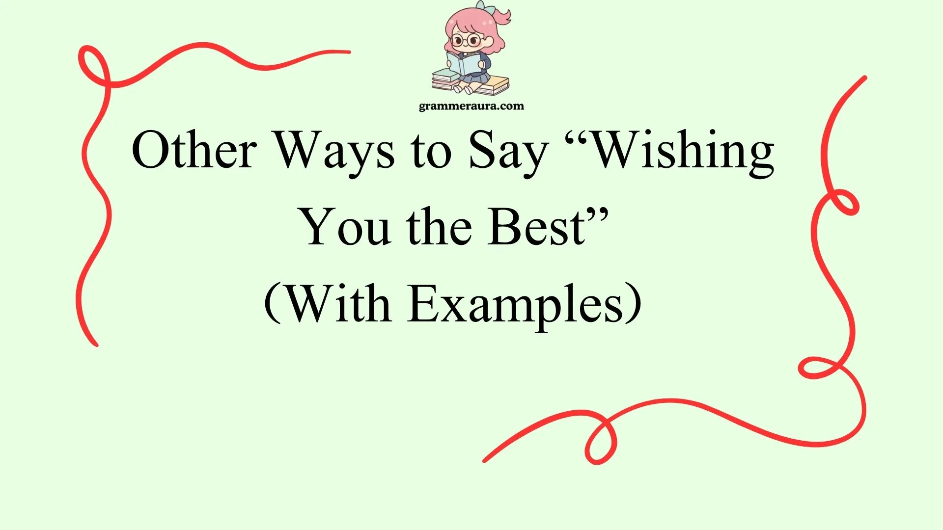 Other Ways to Say “Wishing You the Best”