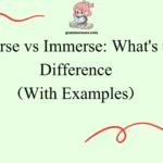 Emerse vs Immerse: What's the Difference