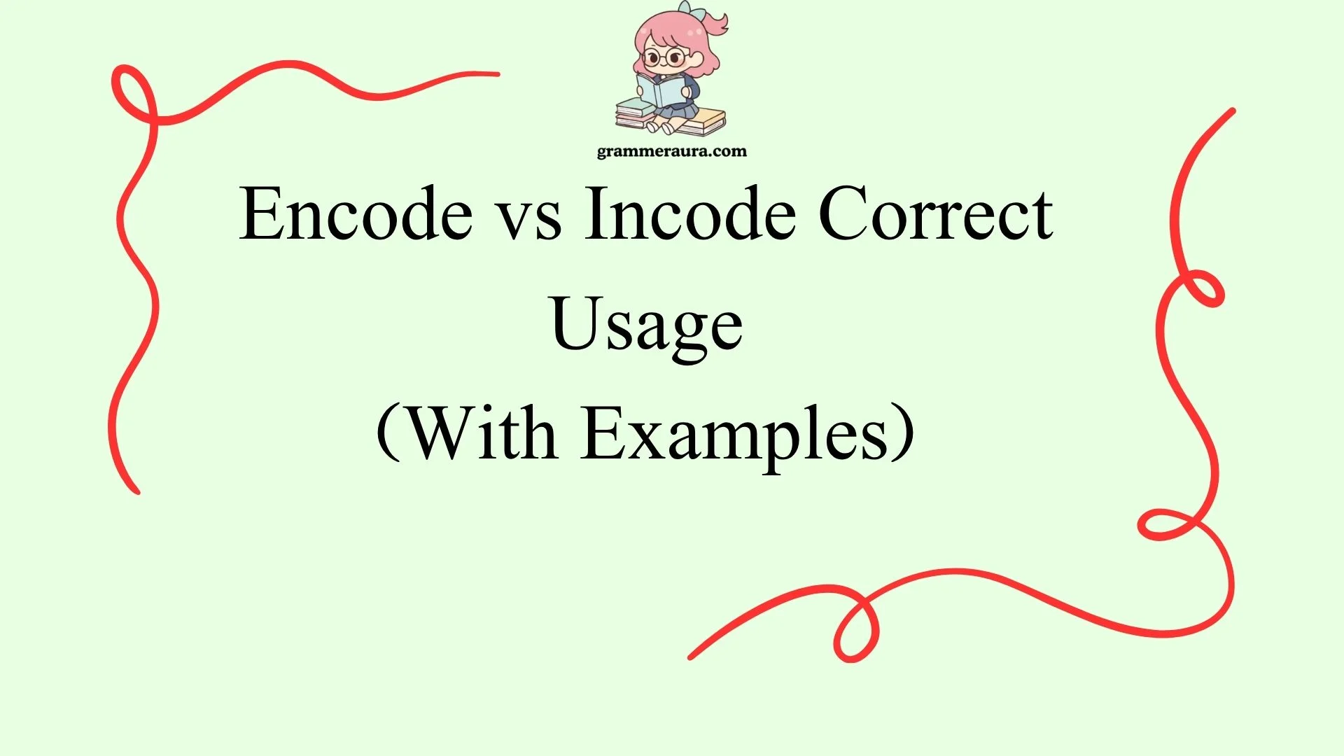 Encode vs Incode Correct Usage